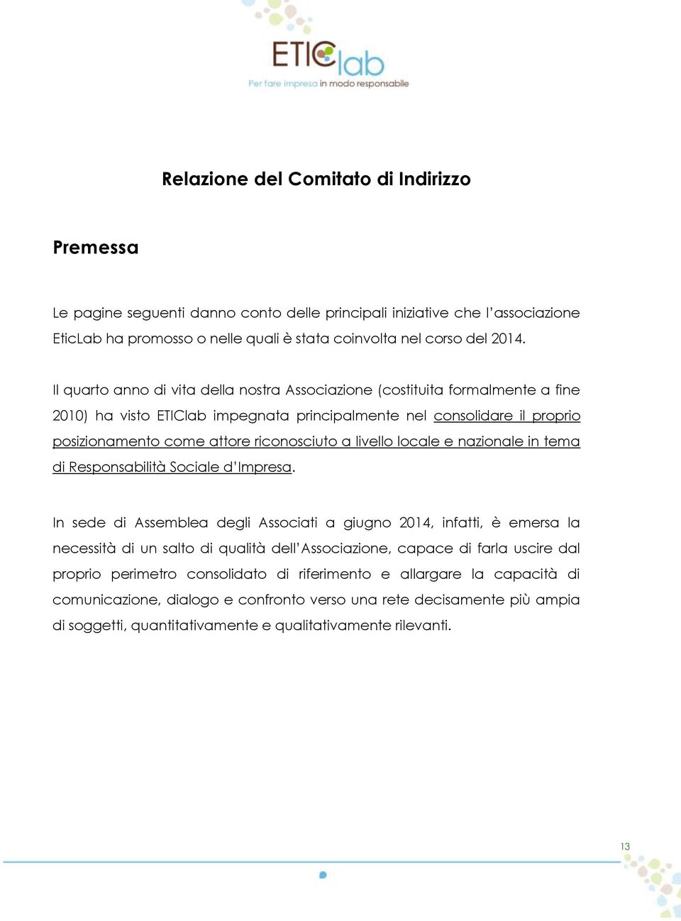 livello locale e nazionale in tema di Responsabilità Sociale d Impresa.