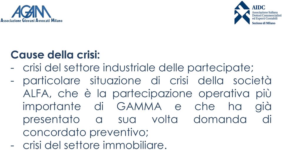 partecipazione operativa più importante di GAMMA e che ha già