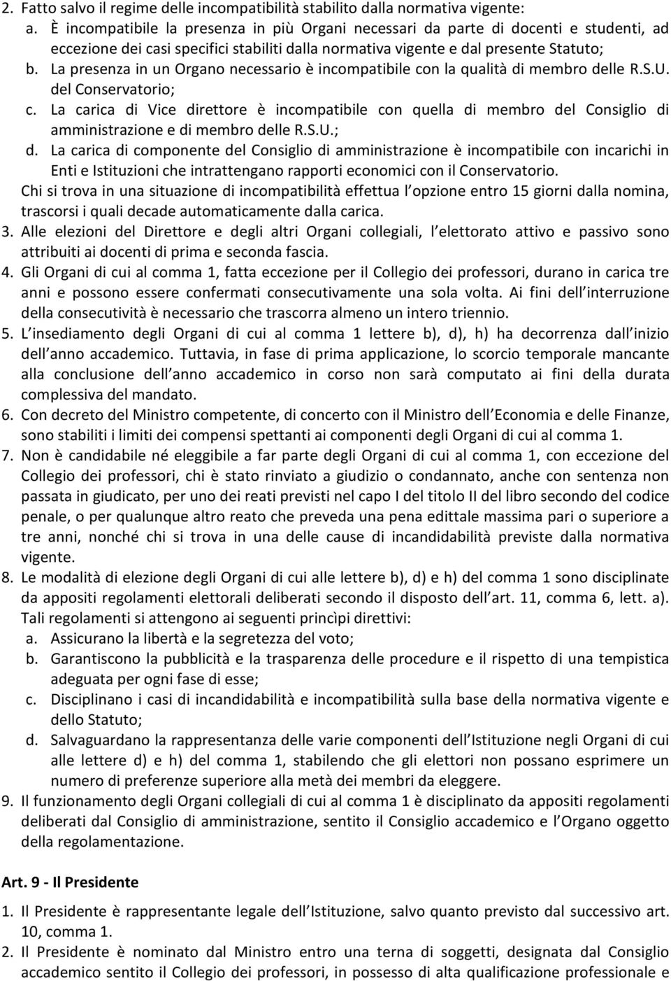 La presenza in un Organo necessario è incompatibile con la qualità di membro delle R.S.U. del Conservatorio; c.