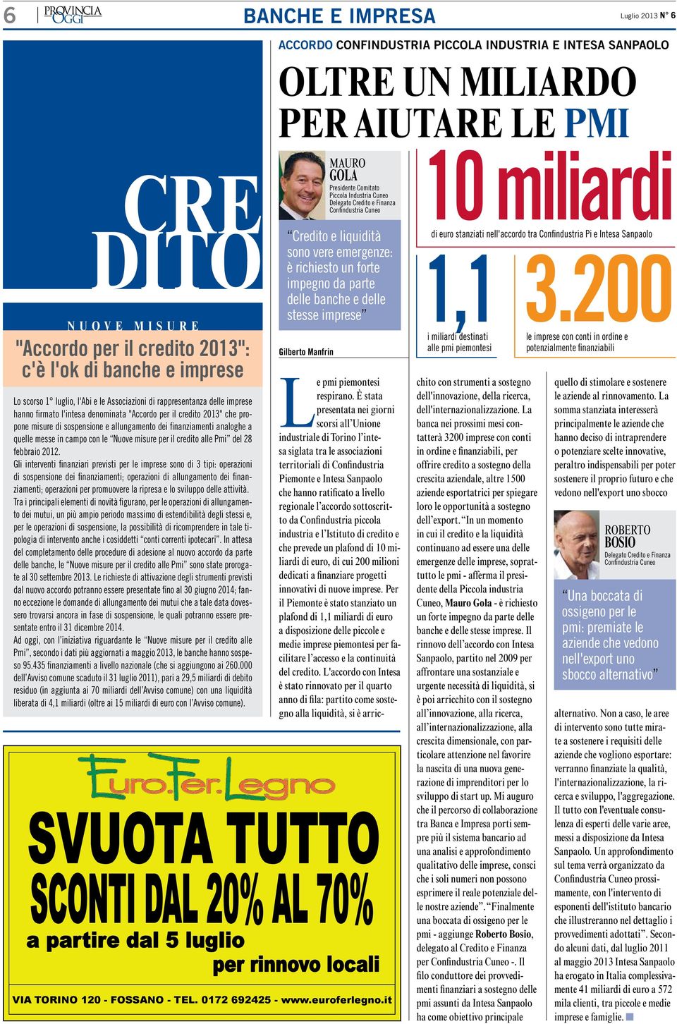 allungamento dei finanziamenti analoghe a quelle messe in campo con le Nuove misure per il credito alle Pmi del 28 febbraio 2012.