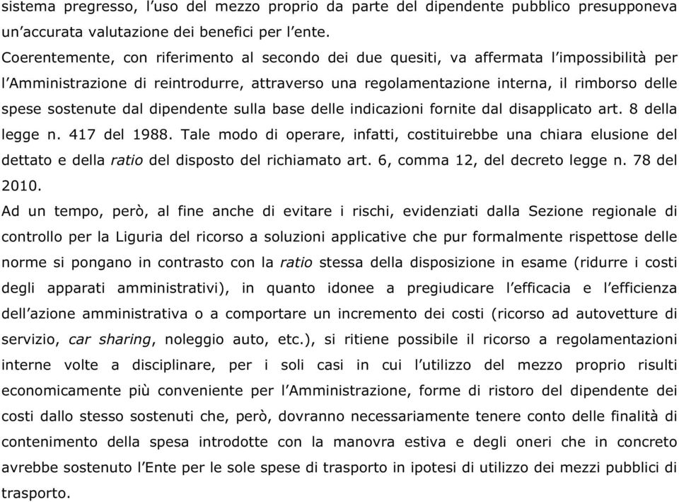 sostenute dal dipendente sulla base delle indicazioni fornite dal disapplicato art. 8 della legge n. 417 del 1988.