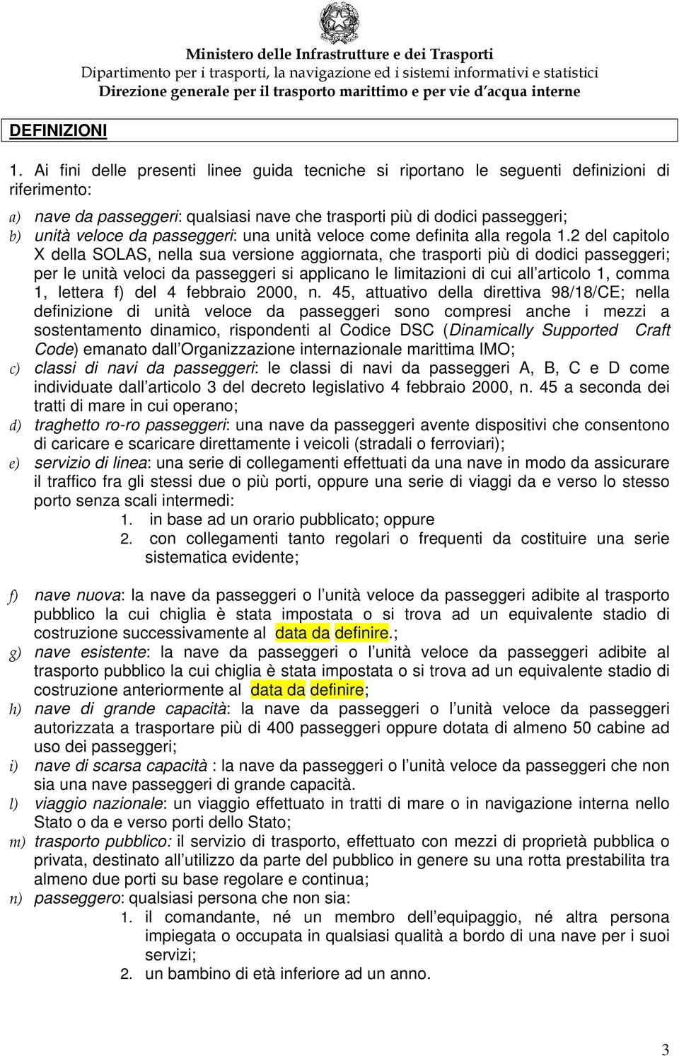 passeggeri: una unità veloce come definita alla regola 1.