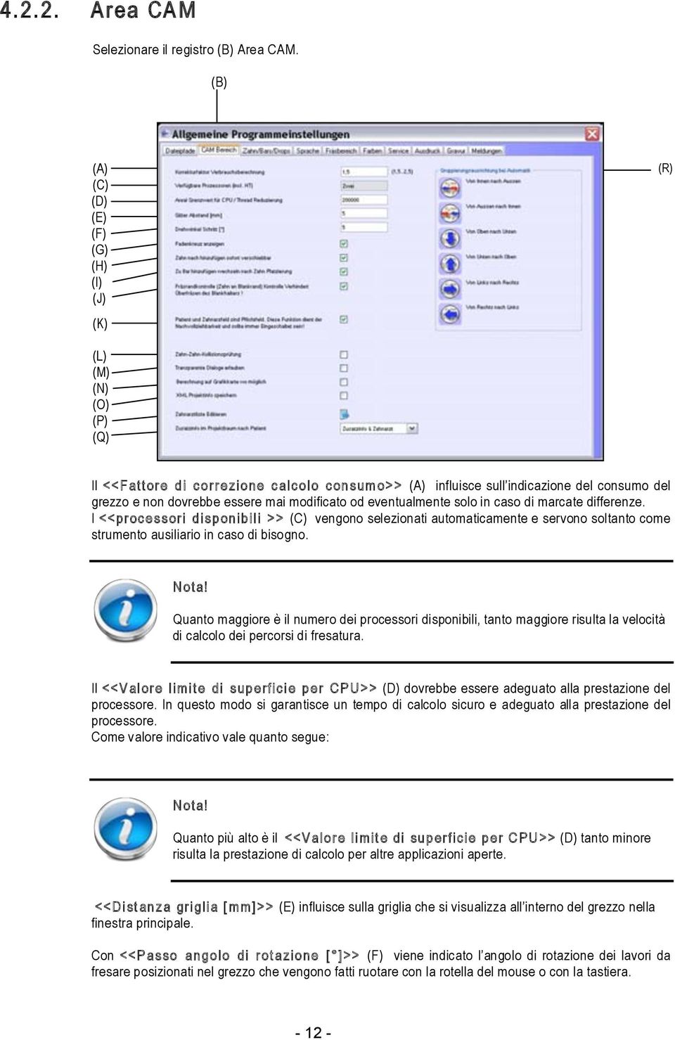 eventualmente solo in caso di marcate differenze. I <<processori disponibili >> vengono selezionati automaticamente e servono soltanto come strumento ausiliario in caso di bisogno. Nota!