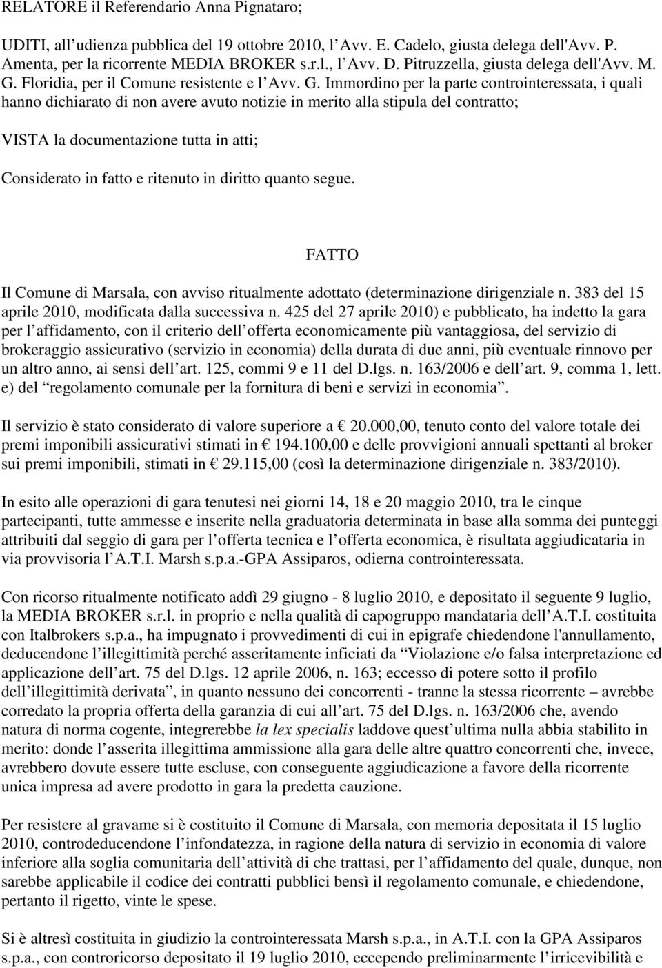 Floridia, per il Comune resistente e l Avv. G.