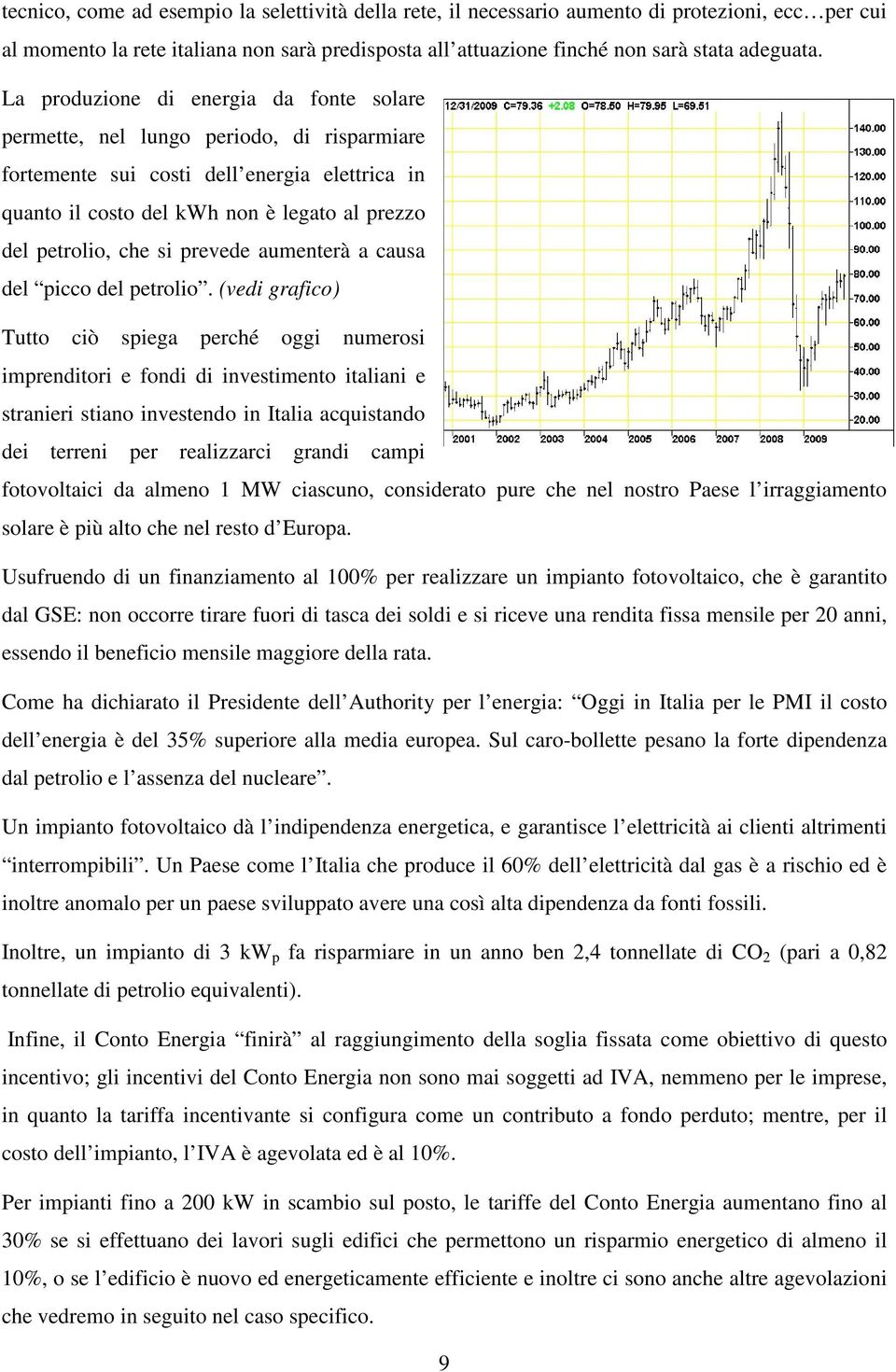 prevede aumenterà a causa del picco del petrolio.