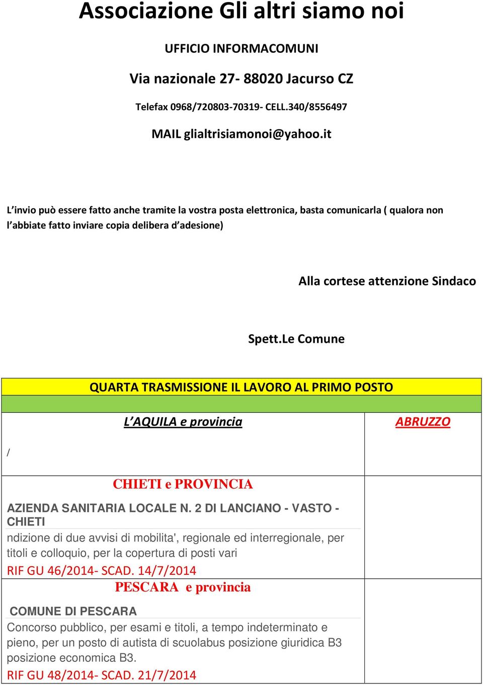 Le Comune QUARTA TRASMISSIONE IL LAVORO AL PRIMO POSTO L AQUILA e provincia ABRUZZO / CHIETI e PROVINCIA AZIENDA SANITARIA LOCALE N.