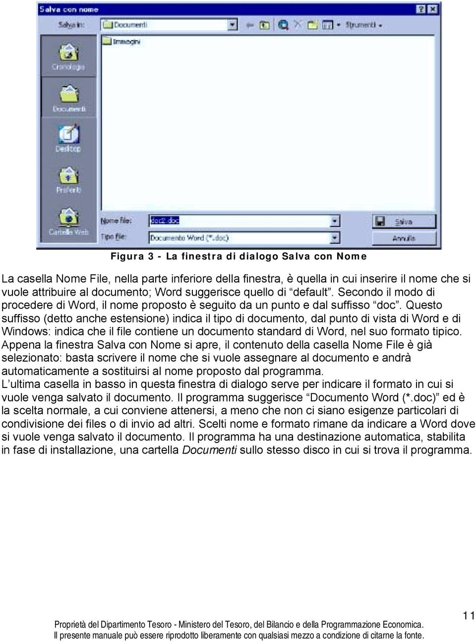 Questo suffisso (detto anche estensione) indica il tipo di documento, dal punto di vista di Word e di Windows: indica che il file contiene un documento standard di Word, nel suo formato tipico.