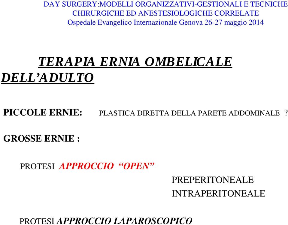 GROSSE ERNIE : PROTESI APPROCCIO OPEN