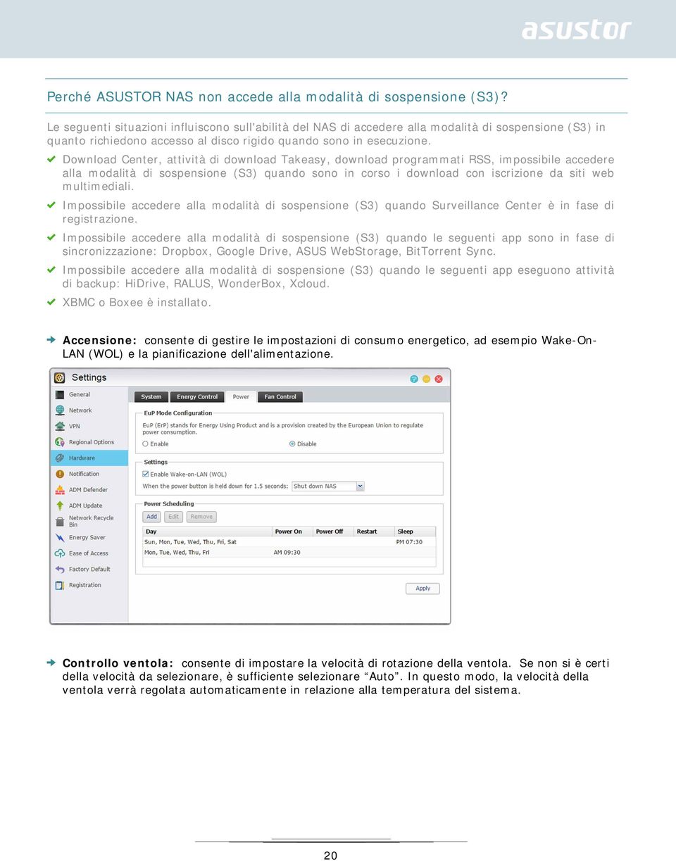 Download Center, attività di download Takeasy, download programmati RSS, impossibile accedere alla modalità di sospensione (S3) quando sono in corso i download con iscrizione da siti web multimediali.