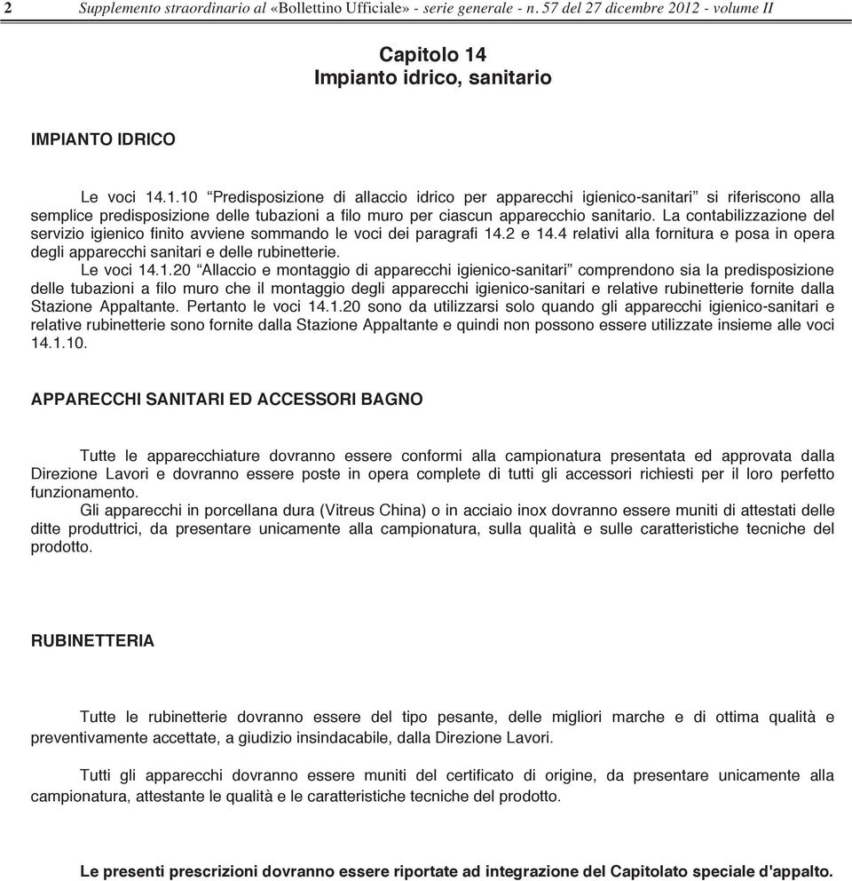 Impianto idrico, sanitario IMPIANTO IDRICO Le voci 14