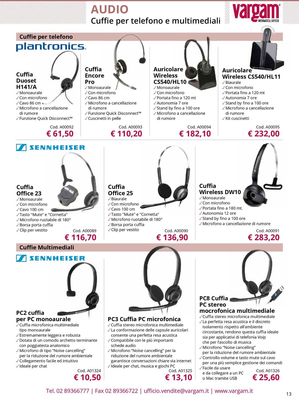 Autonomia 7 ore Stand by fino a 100 ore Microfono a cancellazione di rumore Auricolare Wireless CS540/HL11 Biaurale Con microfono Portata fino a 120 mt Autonomia 7 ore Stand by fino a 100 ore