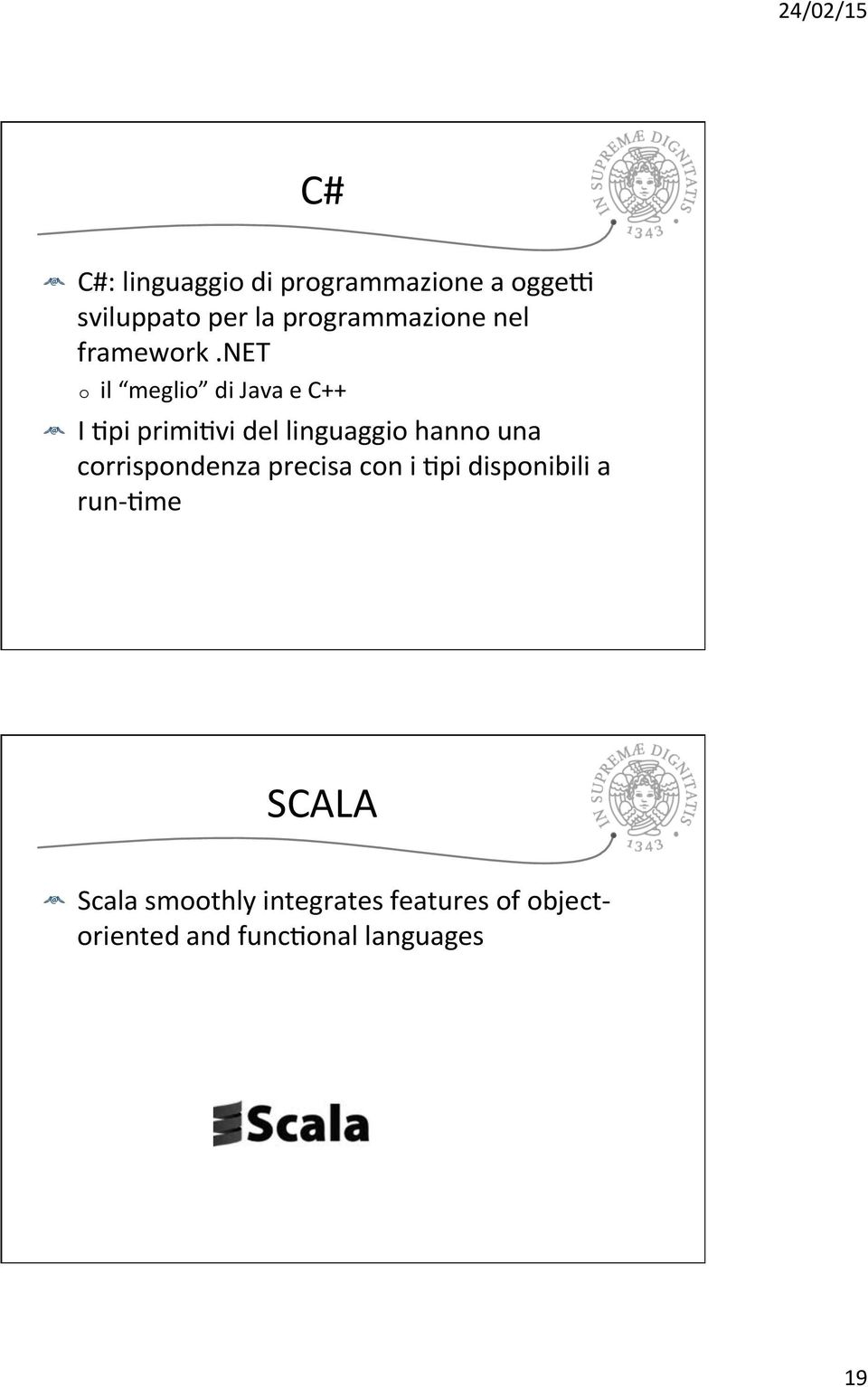 net o il meglio di Java e C++ I Jpi primijvi del linguaggio hanno una