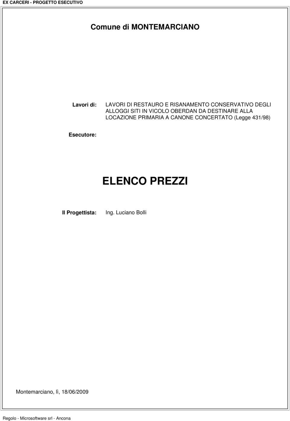 LOCAZIONE PRIMARIA A CANONE CONCERTATO (Legge 431/98) Esecutore: