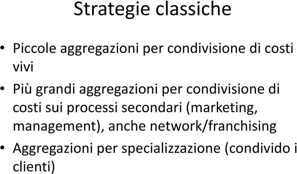 sui processi secondari (marketing, management), anche