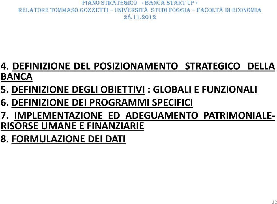 DEFINIZIONE DEI PROGRAMMI SPECIFICI 7.