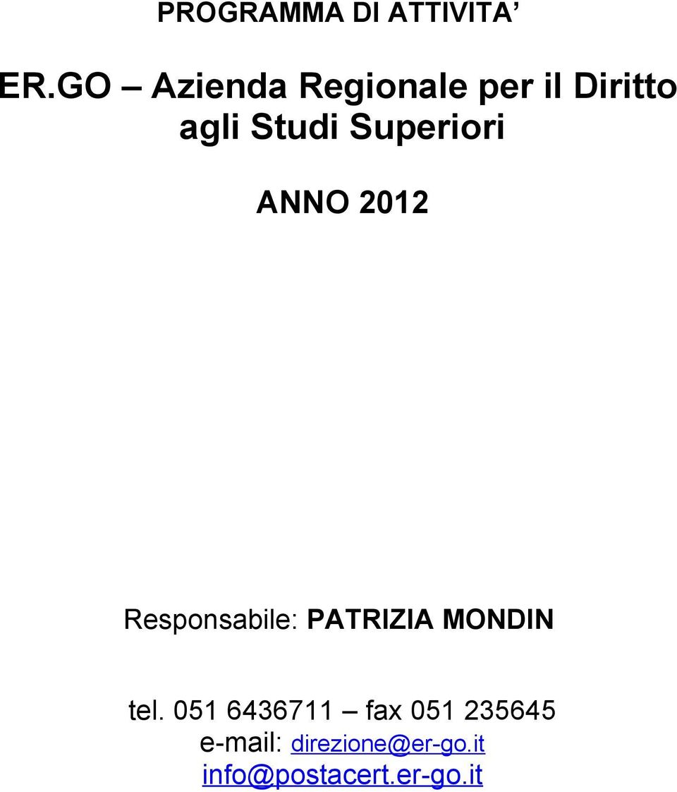 Superiori ANNO 2012 Responsabile: PATRIZIA MONDIN