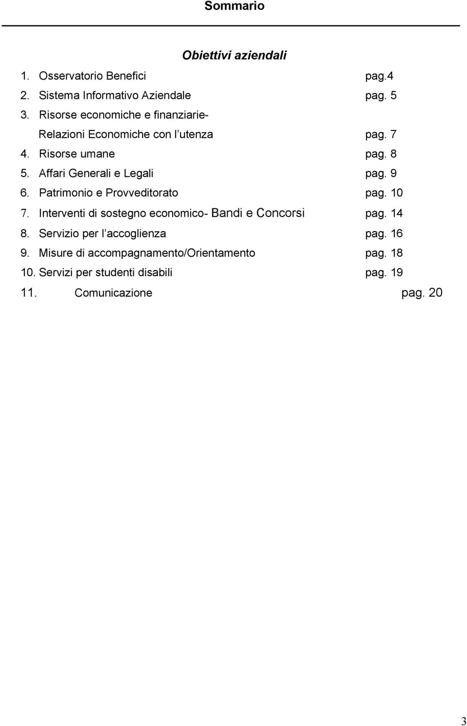 Affari Generali e Legali pag. 9 6. Patrimonio e Provveditorato pag. 10 7.