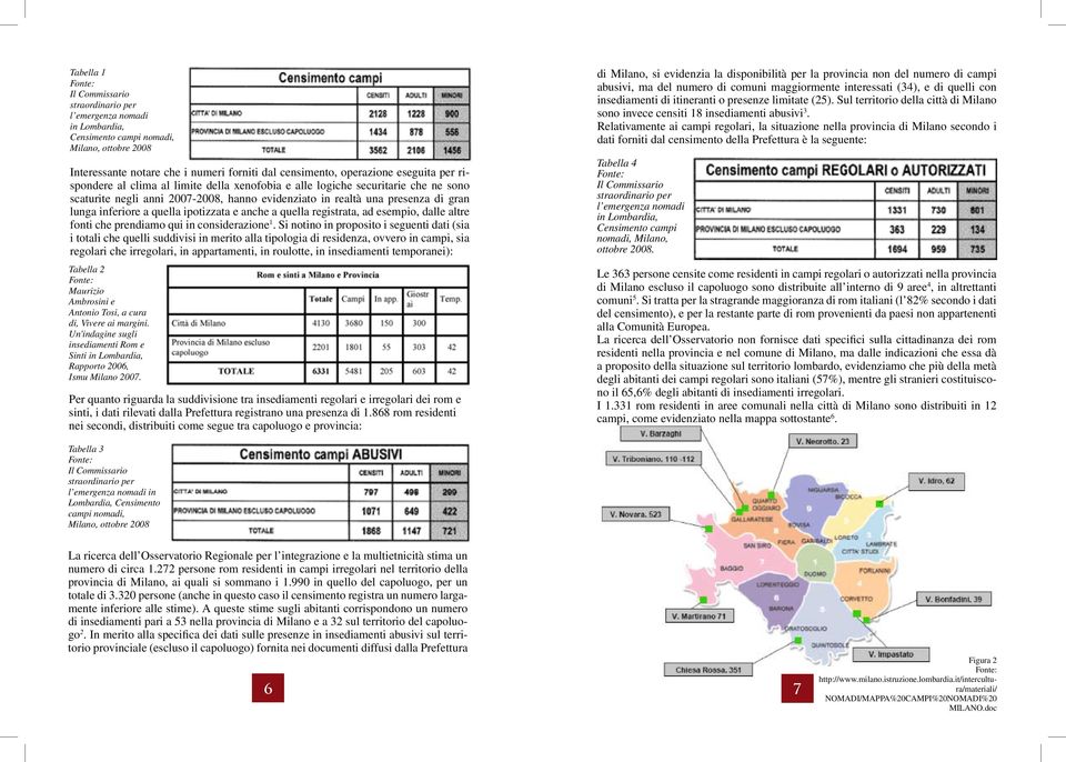 quella ipotizzata e anche a quella registrata, ad esempio, dalle altre fonti che prendiamo qui in considerazione 1.