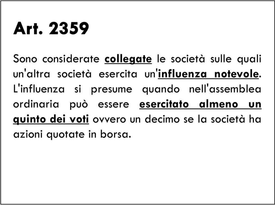 L'influenza si presume quando nell'assemblea ordinaria può