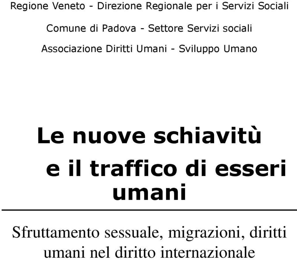 Sviluppo Umano Le nuove schiavitù e il traffico di esseri umani