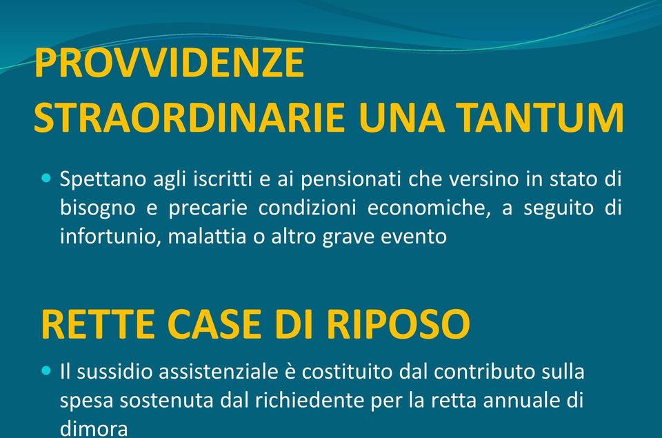 infortunio, malattia o altro grave evento RETTE CASE DI RIPOSO Il sussidio