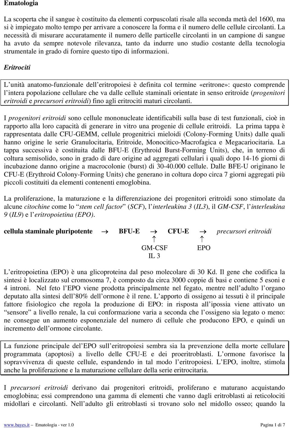 La necessità di misurare accuratamente il numero delle particelle circolanti in un campione di sangue ha avuto da sempre notevole rilevanza, tanto da indurre uno studio costante della tecnologia