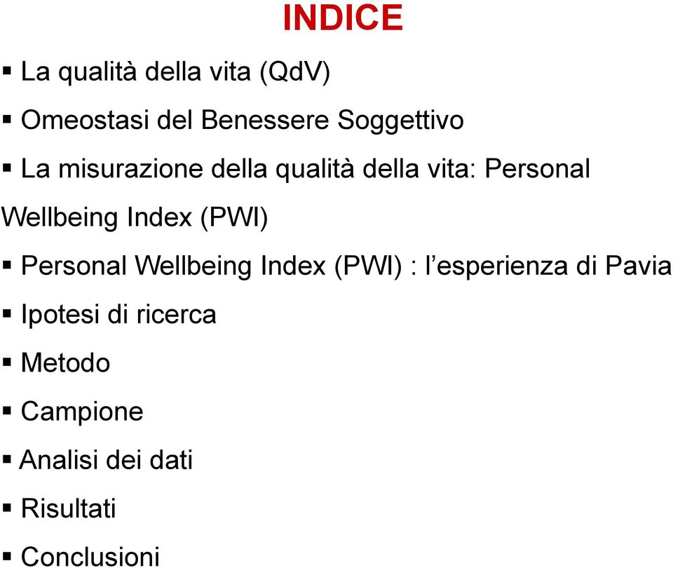 Wellbeing Index (PWI) Personal Wellbeing Index (PWI) : l esperienza