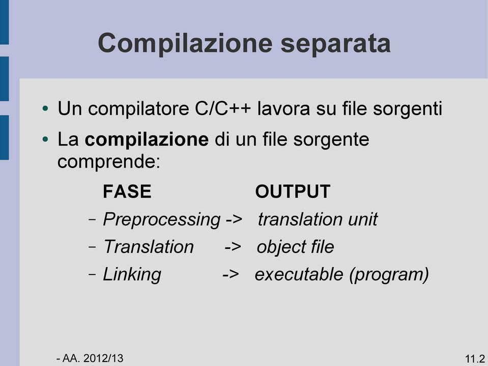 FASE OUTPUT Preprocessing -> translation unit Translation