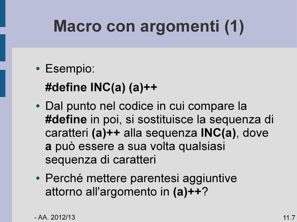 caratteri (a)++ alla sequenza INC(a), dove a può essere a sua volta qualsiasi