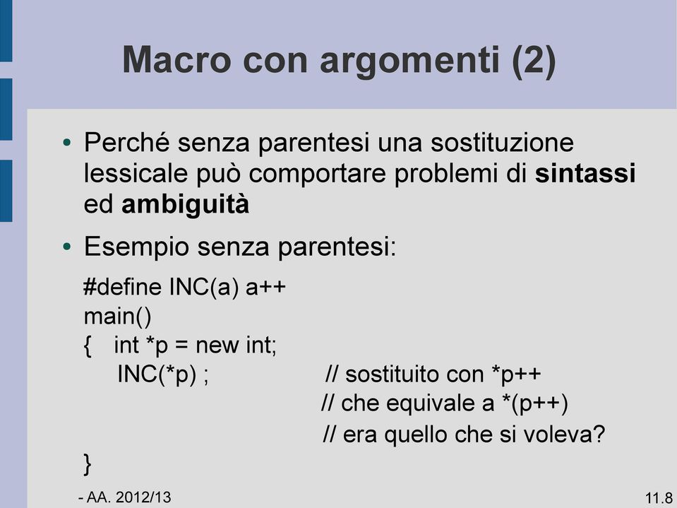 #define INC(a) a++ main() { int *p = new int; INC(*p) ; } - AA.