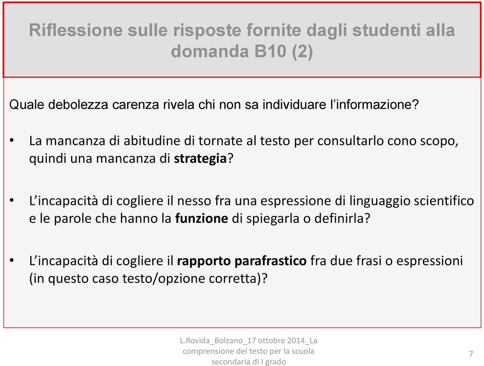 L incapacità di cogliere il nesso fra una espressione di linguaggio scientifico e le parole che hanno la funzione di spiegarla