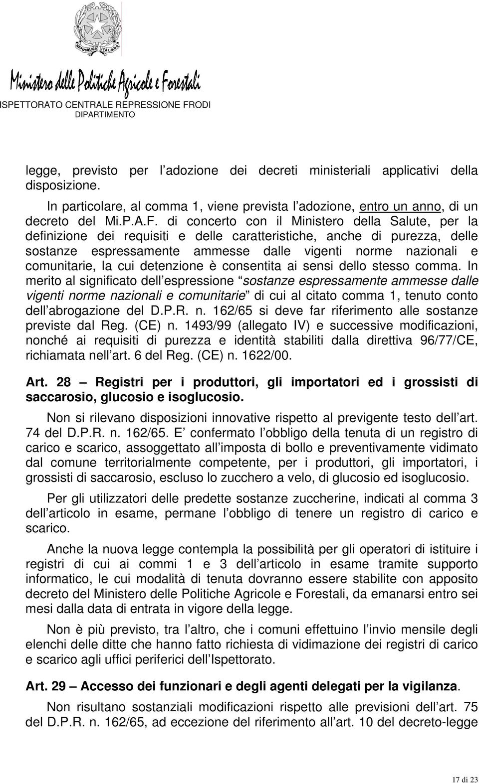 comunitarie, la cui detenzione è consentita ai sensi dello stesso comma.