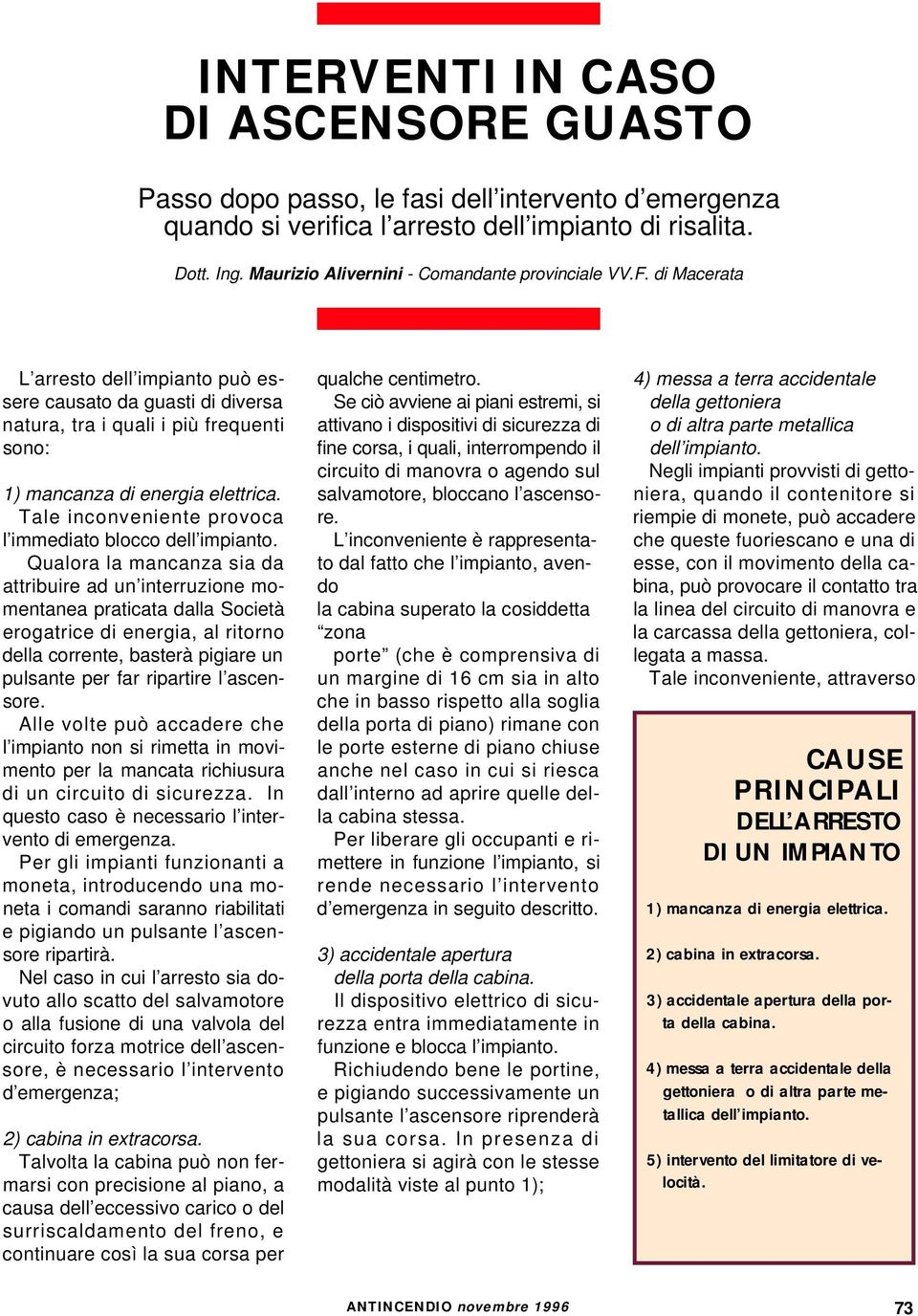 di Macerata L arresto dell impianto può essere causato da guasti di diversa natura, tra i quali i più frequenti sono: 1) mancanza di energia elettrica.