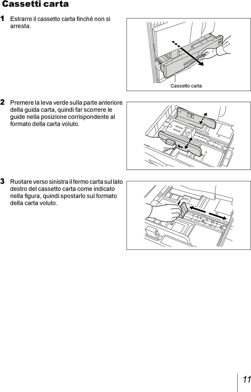 scorrere le guide nella posizione corrispondente al formato della carta voluto.