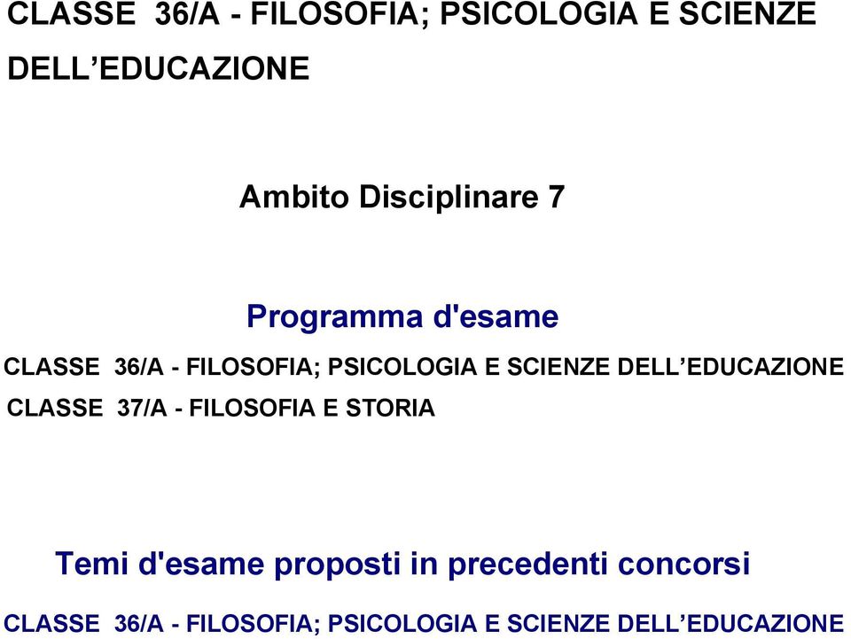 SCIENZE DELL EDUCAZIONE CLASSE 37/A - FILOSOFIA E STORIA Temi d'esame