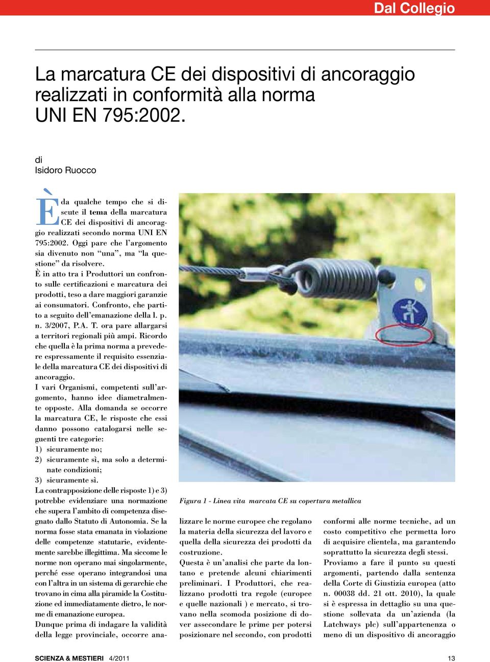 795:2002. Oggi pare che l argomento sia divenuto non una, ma la questione da risolvere.