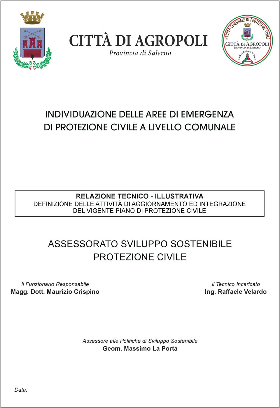 PROTEZIONE CIVILE ASSESSORATO SVILUPPO SOSTENIBILE PROTEZIONE CIVILE Il Funzionario Responsabile Magg. Dott.