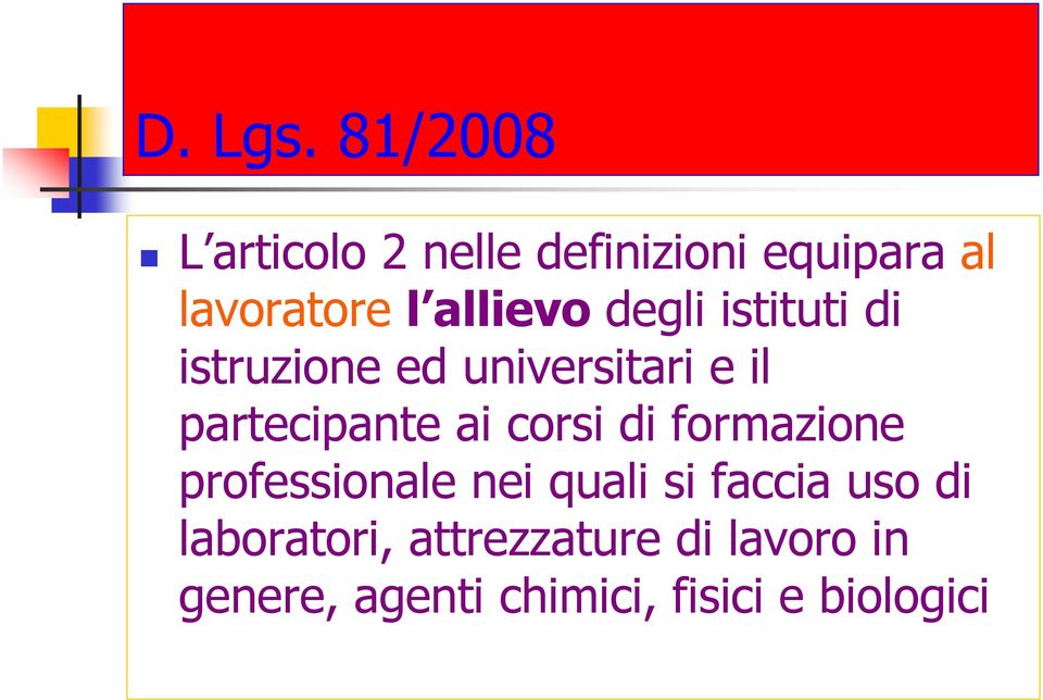 degli istituti di istruzione ed universitari e il partecipante ai corsi