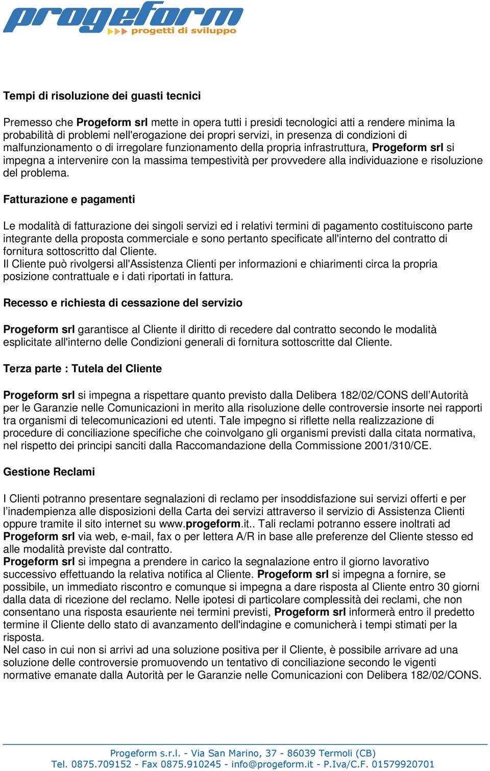 individuazione e risoluzione del problema.