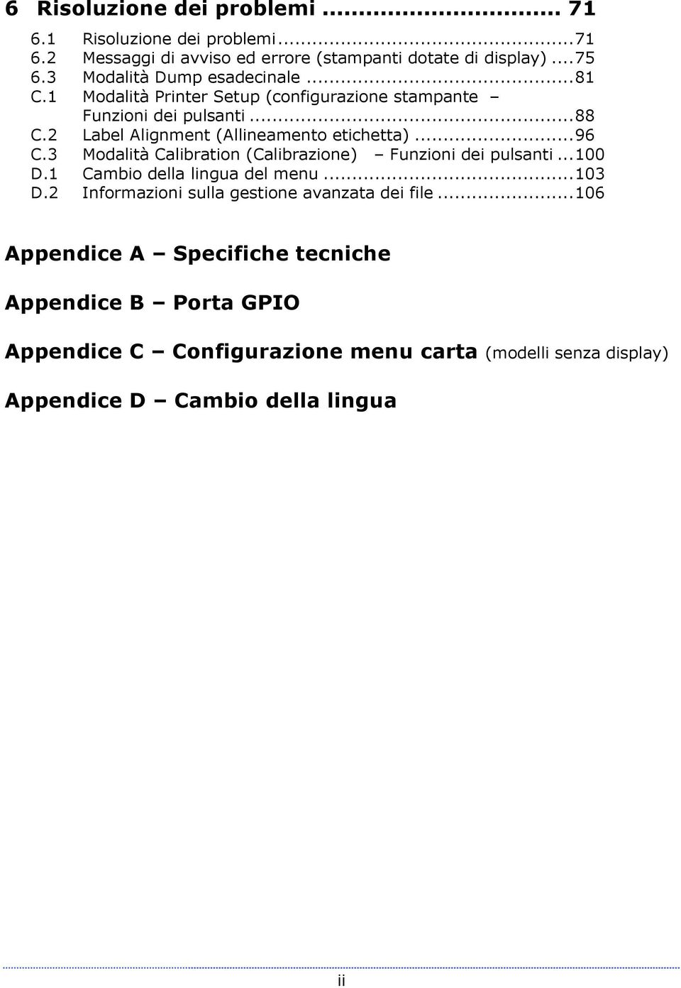 2 Label Alignment (Allineamento etichetta)... 96 C.3 Modalità Calibration (Calibrazione) Funzioni dei pulsanti... 100 D.1 Cambio della lingua del menu.