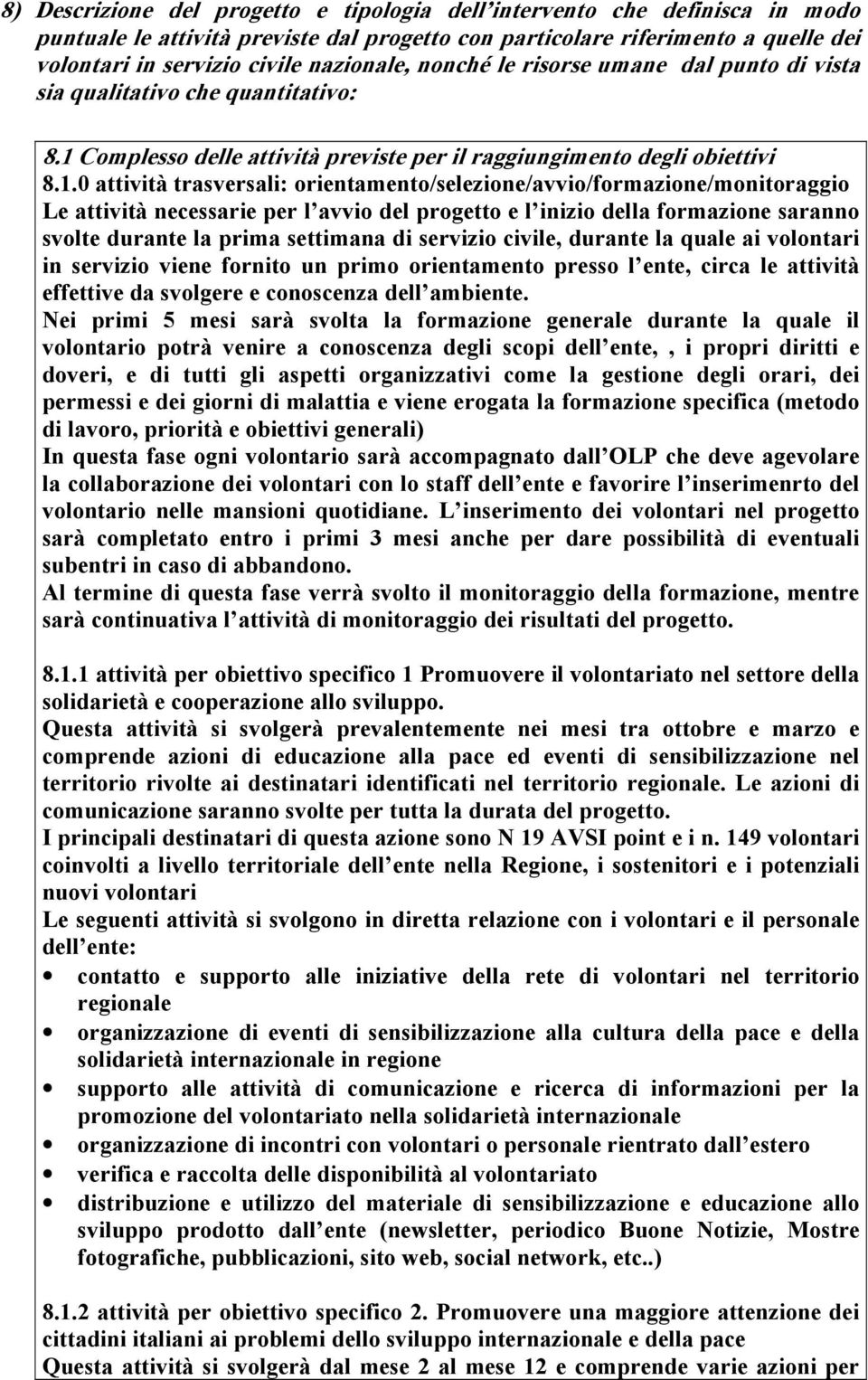 Complesso delle attività previste per il raggiungimento degli obiettivi 8.1.