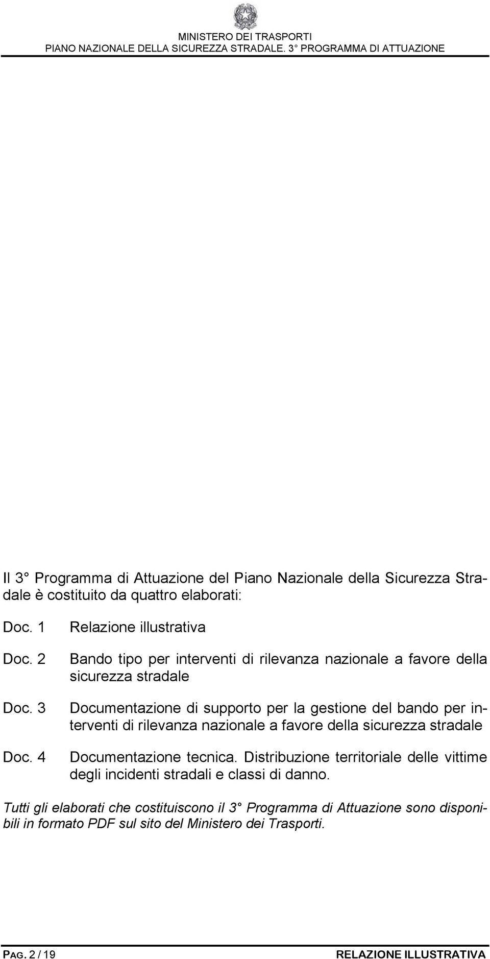 bando per interventi di rilevanza nazionale a favore della sicurezza stradale Documentazione tecnica.