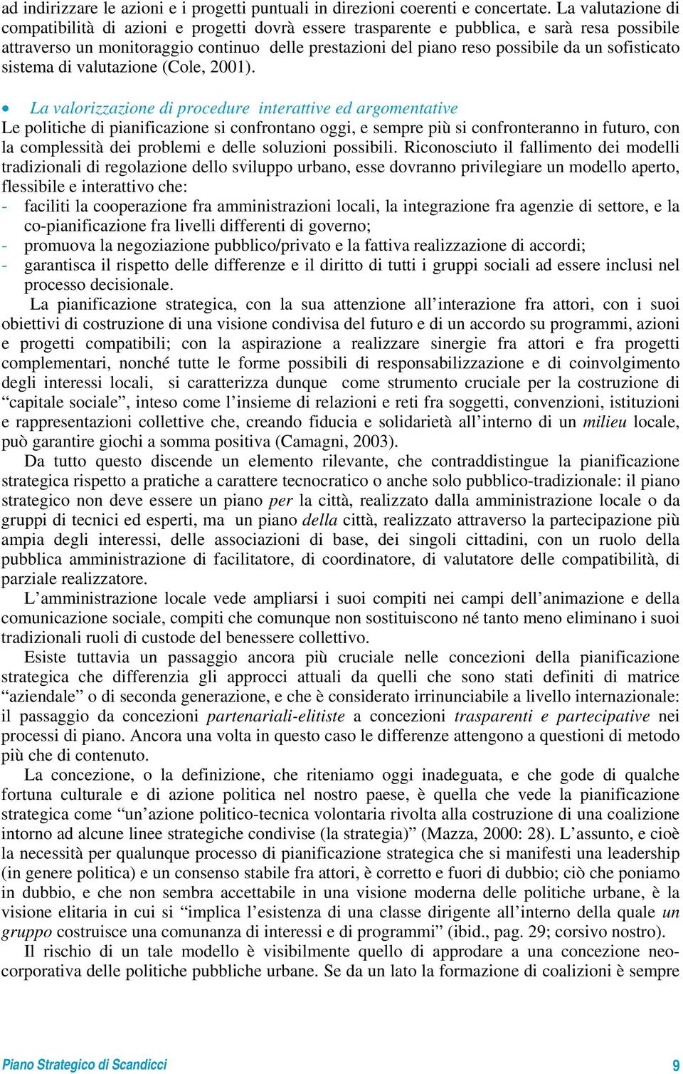 sofisticato sistema di valutazione (Cole, 2001).