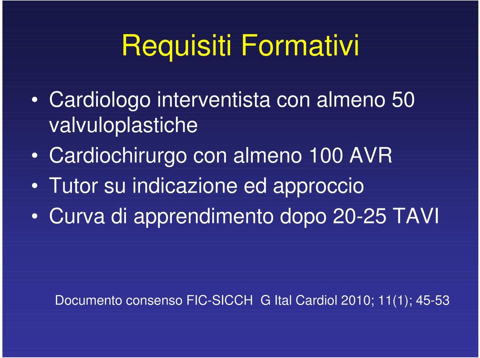 indicazione ed approccio Curva di apprendimento dopo 20-25