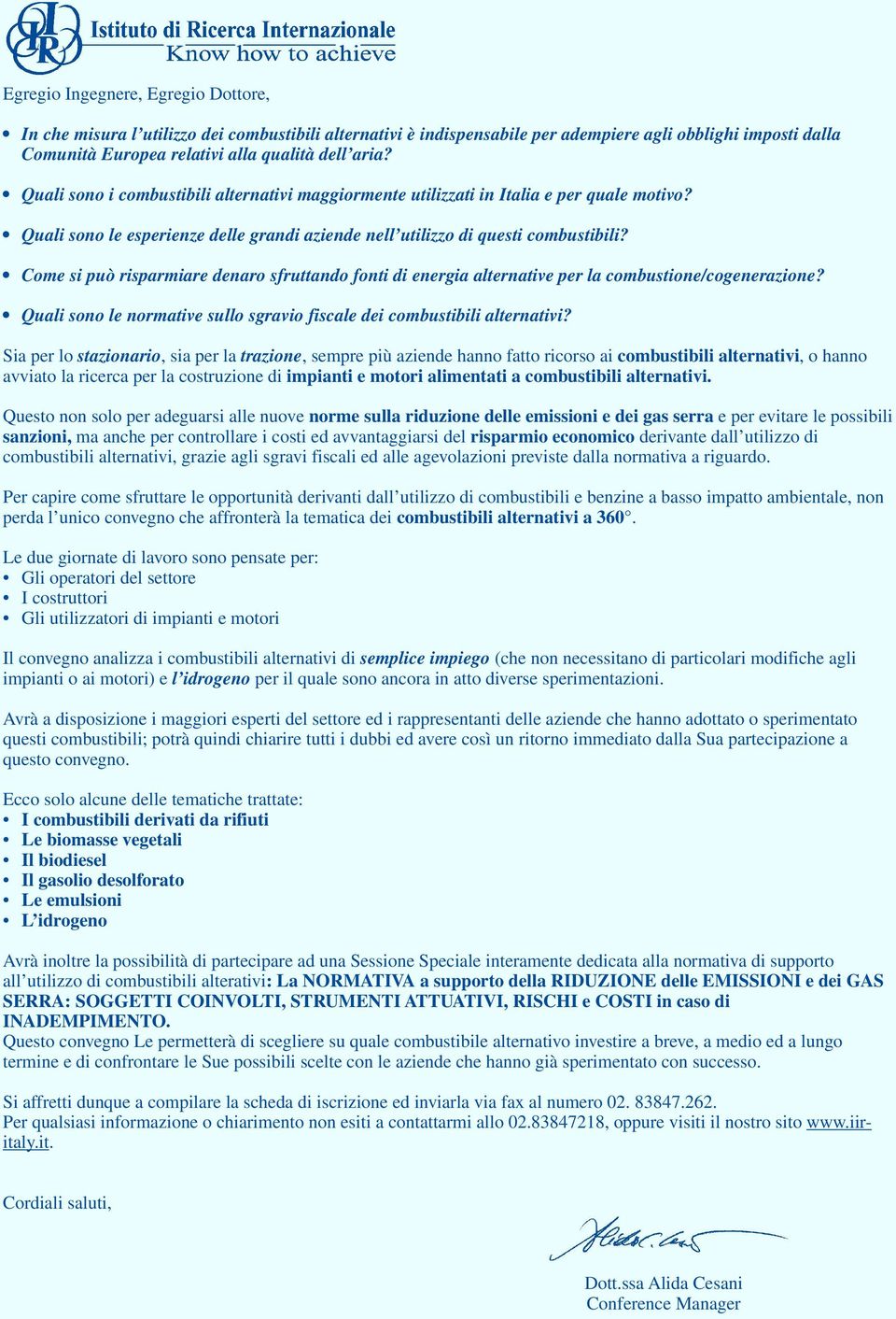 Come si può risparmiare denaro sfruttando fonti di energia alternative per la combustione/cogenerazione? Quali sono le normative sullo sgravio fiscale dei combustibili alternativi?