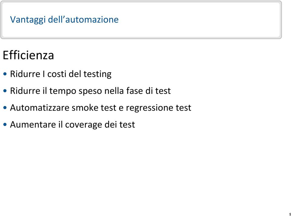 speso nella fase di test Automatizzare smoke