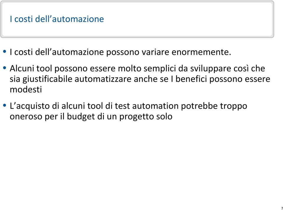 giustificabile automatizzare anche se I benefici possono essere modesti L