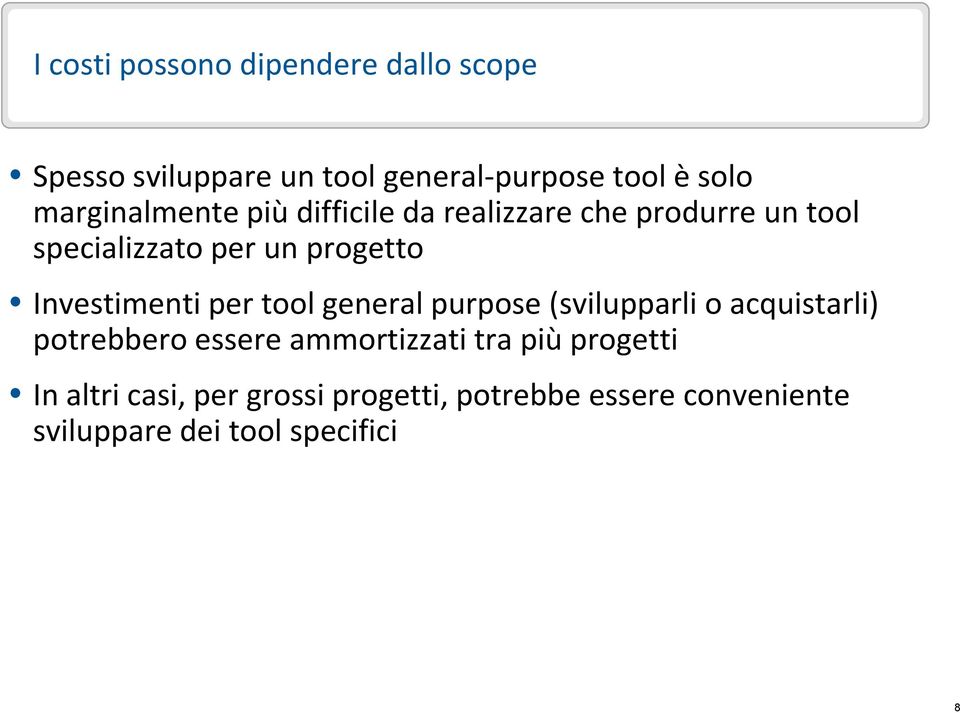 Investimenti per tool general purpose (svilupparli o acquistarli) potrebbero essere ammortizzati