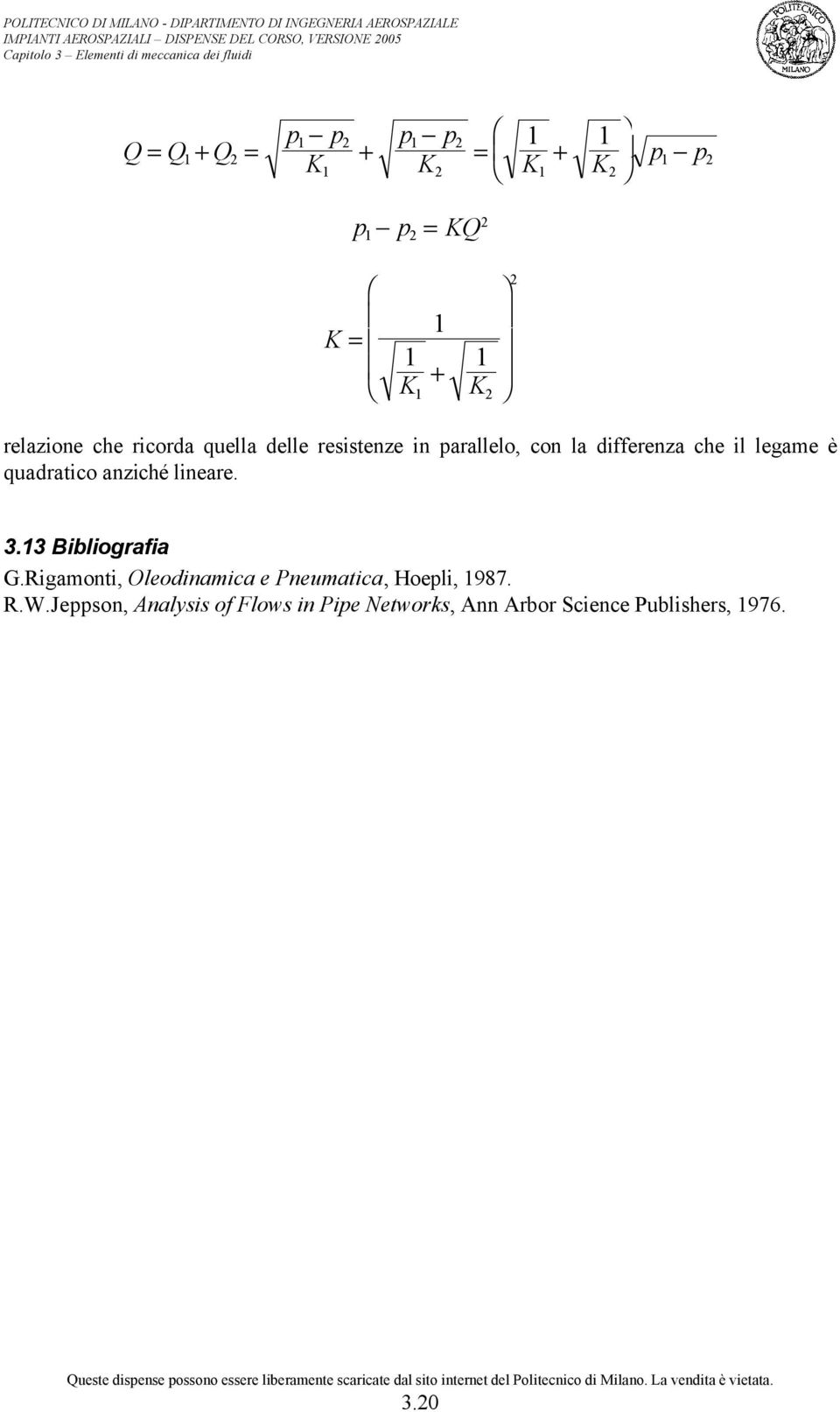 legame è quadratico anziché lineare. 3.3 Bibliografia G.