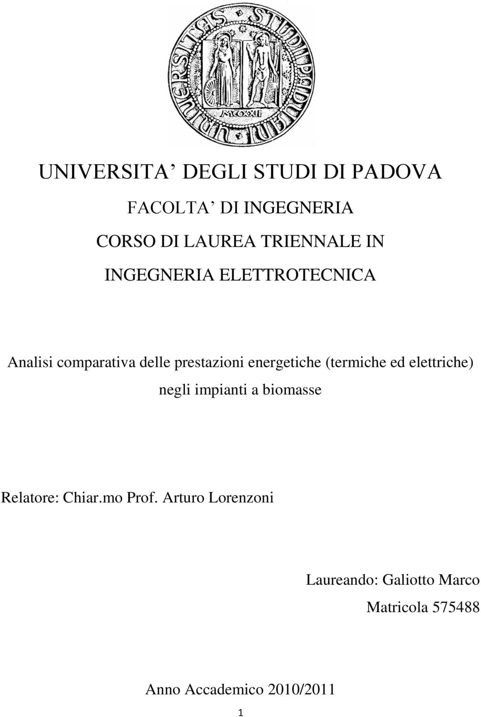 (termiche ed elettriche) negli impianti a biomasse Relatore: Chiar.mo Prof.